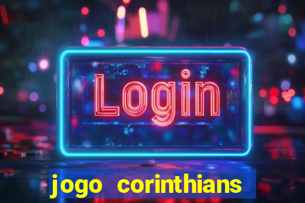 jogo corinthians vai passar aonde